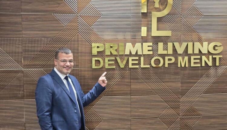 "برايم ليفنج للتطوير” تطلق أعمالها رسميًا في السوق المصري بخبرة تتجاوز 15 عامًا